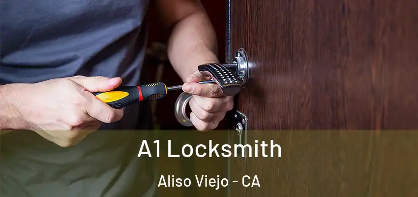  A1 Locksmith Aliso Viejo - CA