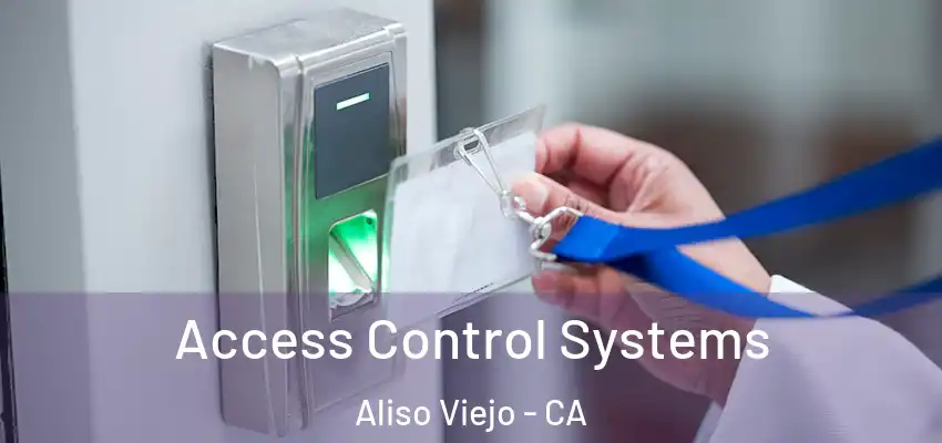  Access Control Systems Aliso Viejo - CA