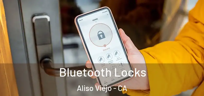  Bluetooth Locks Aliso Viejo - CA