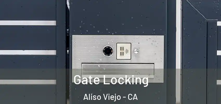  Gate Locking Aliso Viejo - CA